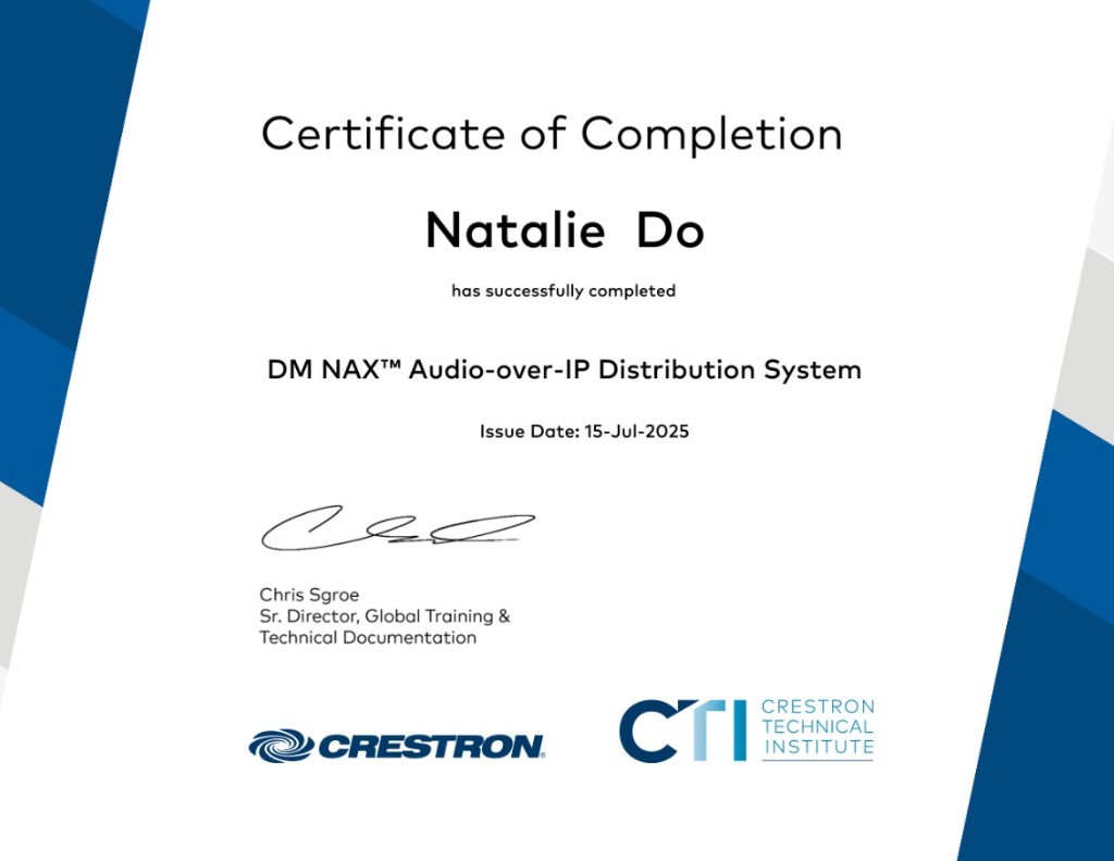 Crestron Technical Institute Certificate of Completion: DM NAX Audio-over-IP Distribution System awarded to Natalie Do