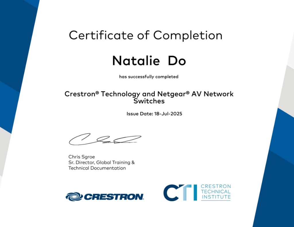 Crestron Technical Institute Certificate of Completion: Crestron Technology and Netgear AV Network Switches awarded to Natalie Do
