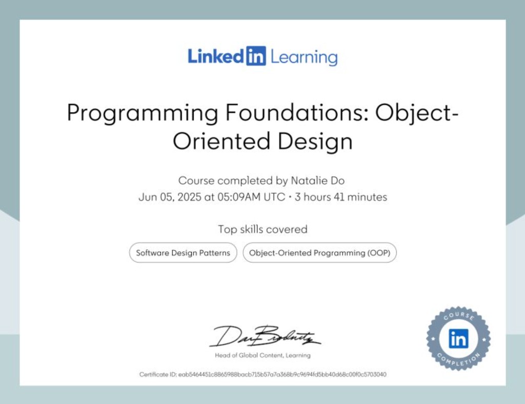 LinkedIn Learning Certificate of Completion: Programming Foundations Object-Oriented Design awarded to Natalie Do