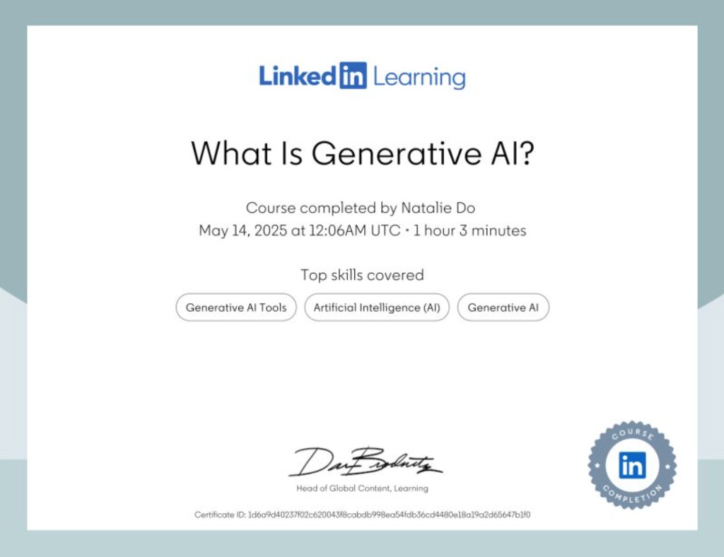 LinkedIn Learning Certificate of Completion: What Is Generative AI? awarded to Natalie Do